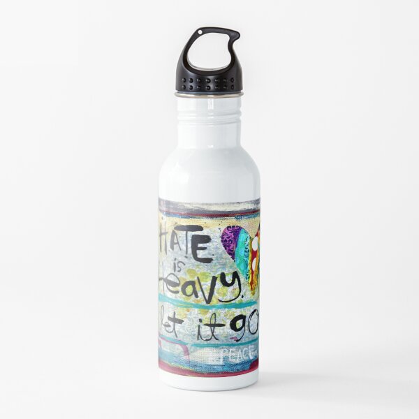 Hate is heavy...let it go Water Bottle