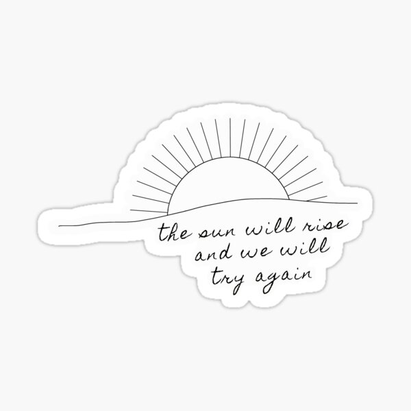 The sun will rise and we will try again - Quote Coffee Mug for Sale by  KarolinaPaz