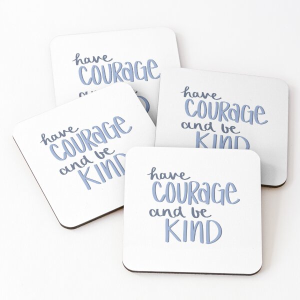 Item preview, Have Courage And Be Kind designed and sold by KylieElizabeth.