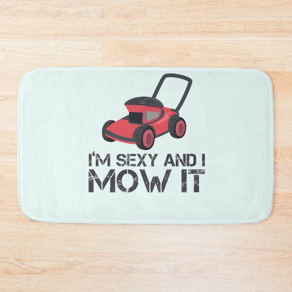Item preview,  i'm sexy and i mow it,Lawn Mowing Landscapers, sexy gardener birthday, designed and sold by ELmezz.