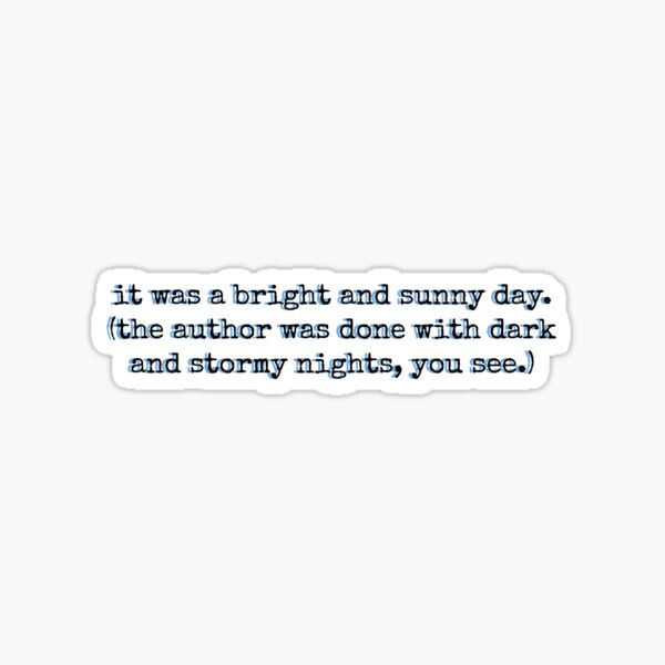 it was a bright and sunny day. Sticker