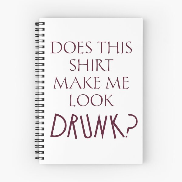 Item preview, Does this shirt make me look drunk designed and sold by Monkey204.