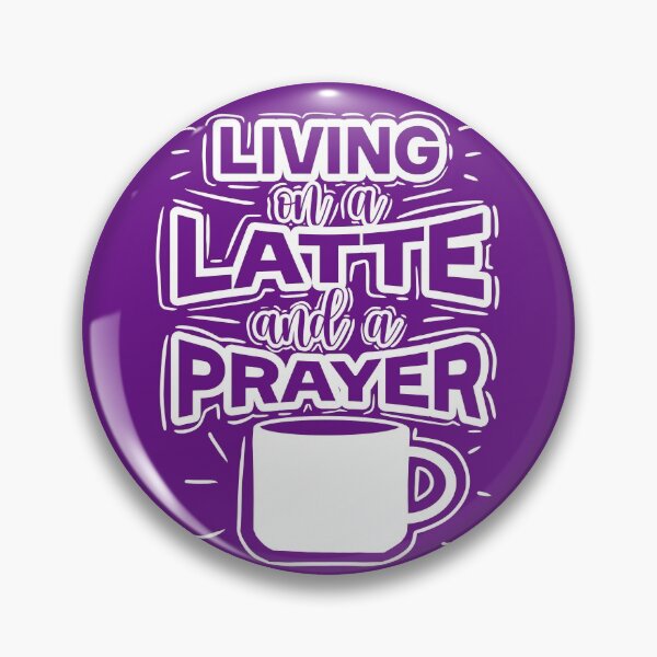 Item preview, Living On A Latte And A Prayer designed and sold by byebyesally.