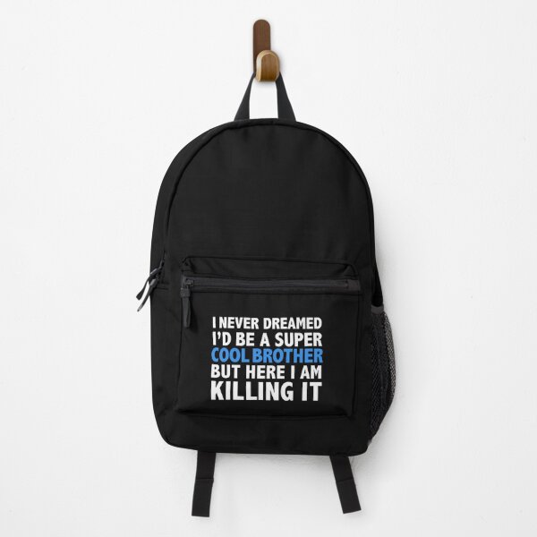Item preview, I Never Dreamed I'd be a Super Cool Brother Little Lil Bro Big Bro designed and sold by losttribe.
