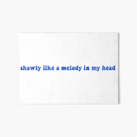 SHAWTY LIKE A, LIKE A MELODY IN MY HEAD!!1!11! by SkyShine690 on