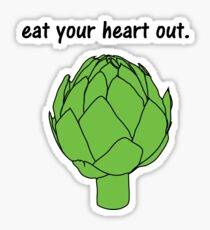 eat your heart out. (artichoke) Sticker