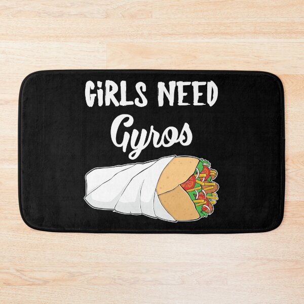 Item preview, Funny Greek Food Girls Need Gyros product designed and sold by jakehughes2015.