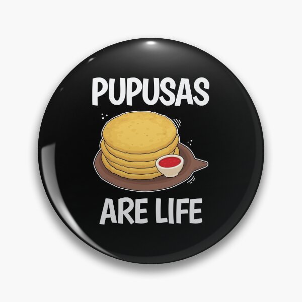 Item preview, Pupusas Are Life Salvadorian Food graphic designed and sold by jakehughes2015.