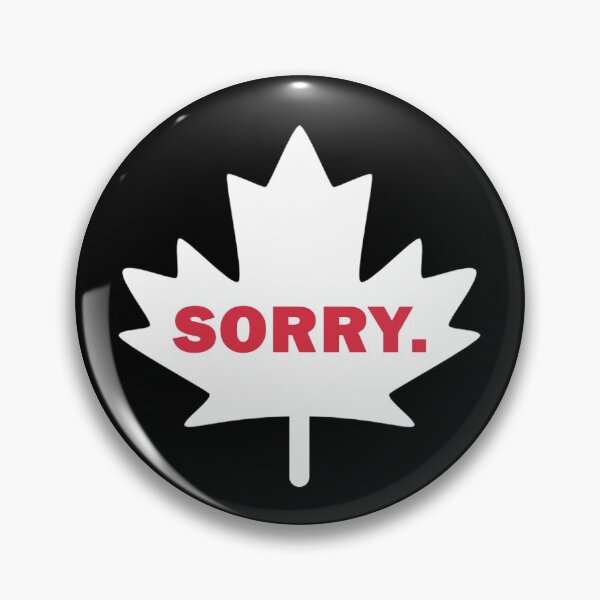 Item preview, Canadian Humor Sorry Funny Canada Eh Maple Leaf  designed and sold by Essetino.