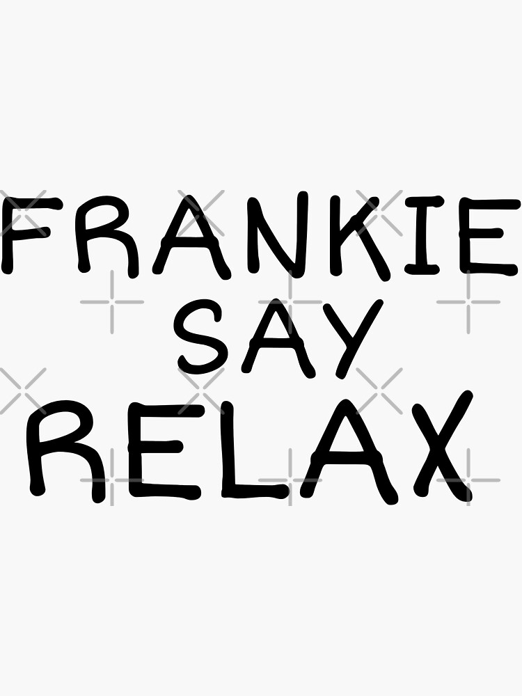 frankie say relax