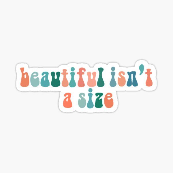 Beautiful Isn't a Size Blue Orange Sticker Sticker