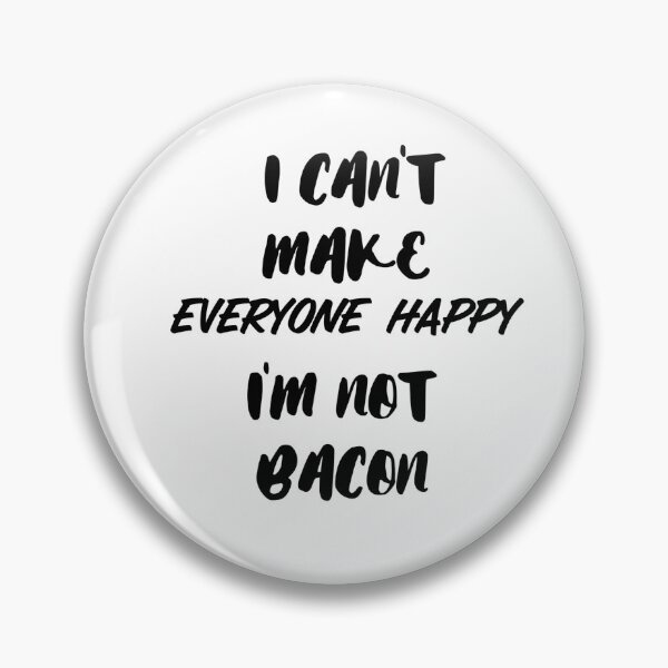Item preview, I Can't Make Everyone Happy I'm Not Bacon designed and sold by zahra369der.