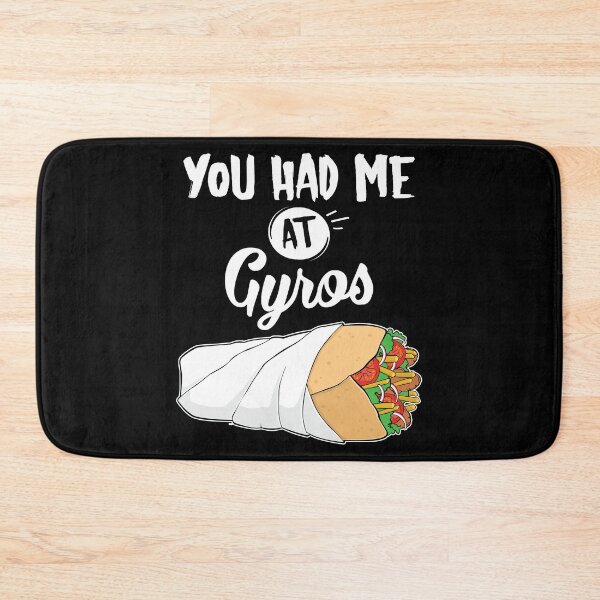 Item preview, Funny You Had Me At Gyros Greek Food print designed and sold by jakehughes2015.