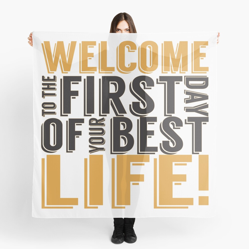Welcome to the First Day of Your Best Life Scarf