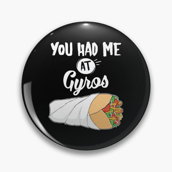 Item preview, Funny You Had Me At Gyros Greek Food print designed and sold by jakehughes2015.
