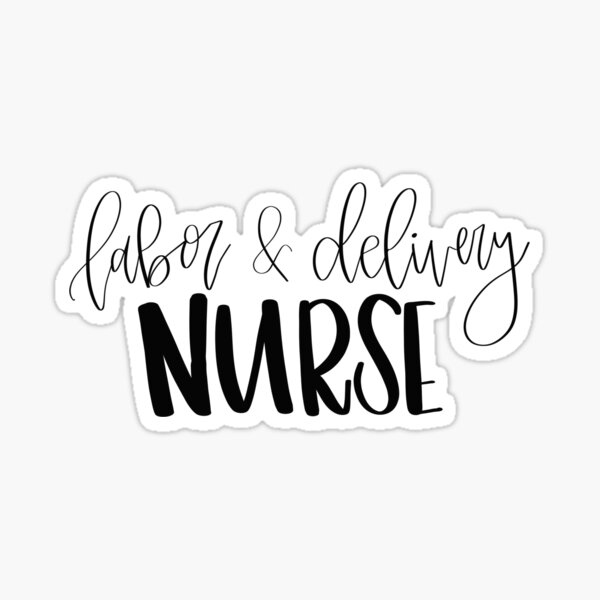 Labor And Delivery Nurse Sticker For Sale By Aaskewphoto Redbubble