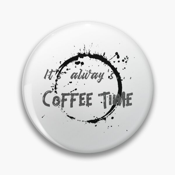 Item preview, It's alway's... COFFEE TIME designed and sold by XpressoYourself.
