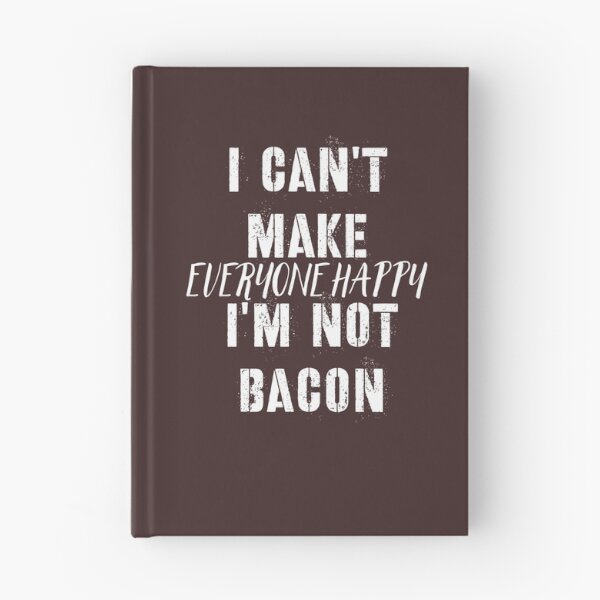 Item preview,  I Can't Make Everyone Happy I'm Not Bacon designed and sold by zahra369der.