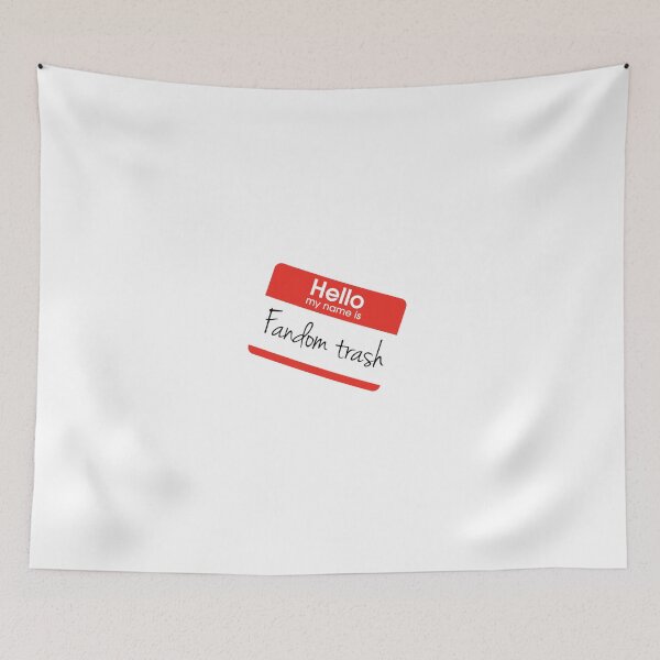 Item preview, Hello my name is 'Fandom Trash' designed and sold by NemJames.