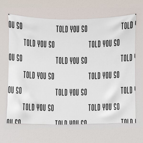 Item preview, told you so designed and sold by krithe.