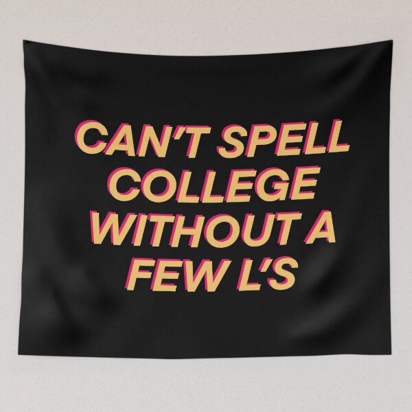 Item preview, Can’t spell college without a few Ls designed and sold by fullsendtv.