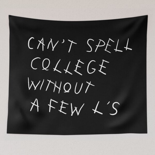 Item preview, Can’t spell college without a few Ls designed and sold by fullsendtv.
