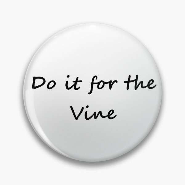 Item preview, Do it for the Vine - Vine Quote designed and sold by mikaylawiser.