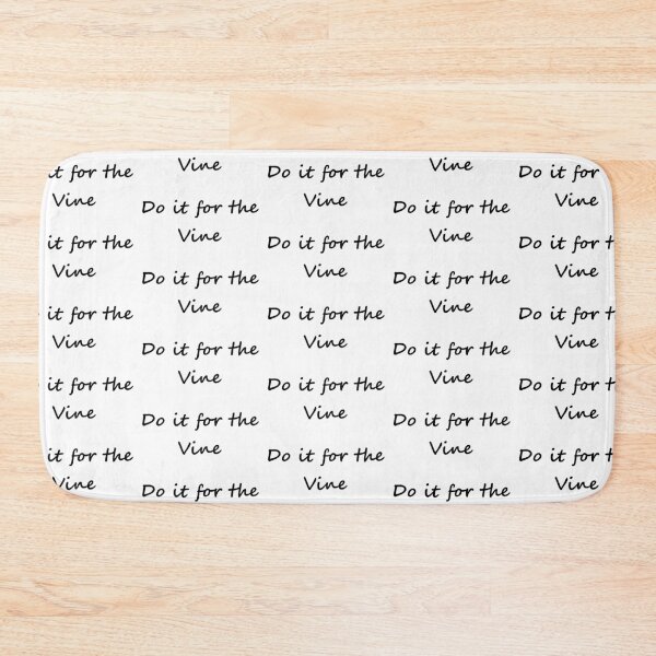 Item preview, Do it for the Vine - Vine Quote designed and sold by mikaylawiser.