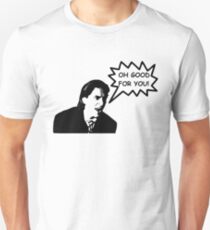 'Oh Good for You!' Christian Bale Design Unisex T-Shirt