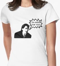 'Oh Good for You!' Christian Bale Design Women's Fitted T-Shirt