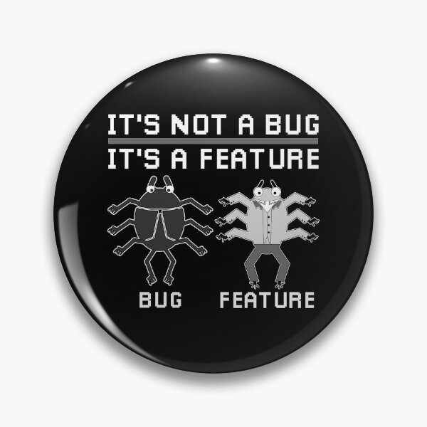 Item preview, It's Not A Bug It's Feature designed and sold by redshirtz.