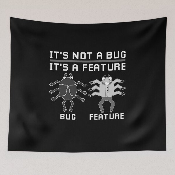 Item preview, It's Not A Bug It's Feature designed and sold by redshirtz.