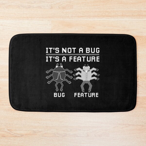 Item preview, It's Not A Bug It's Feature designed and sold by redshirtz.