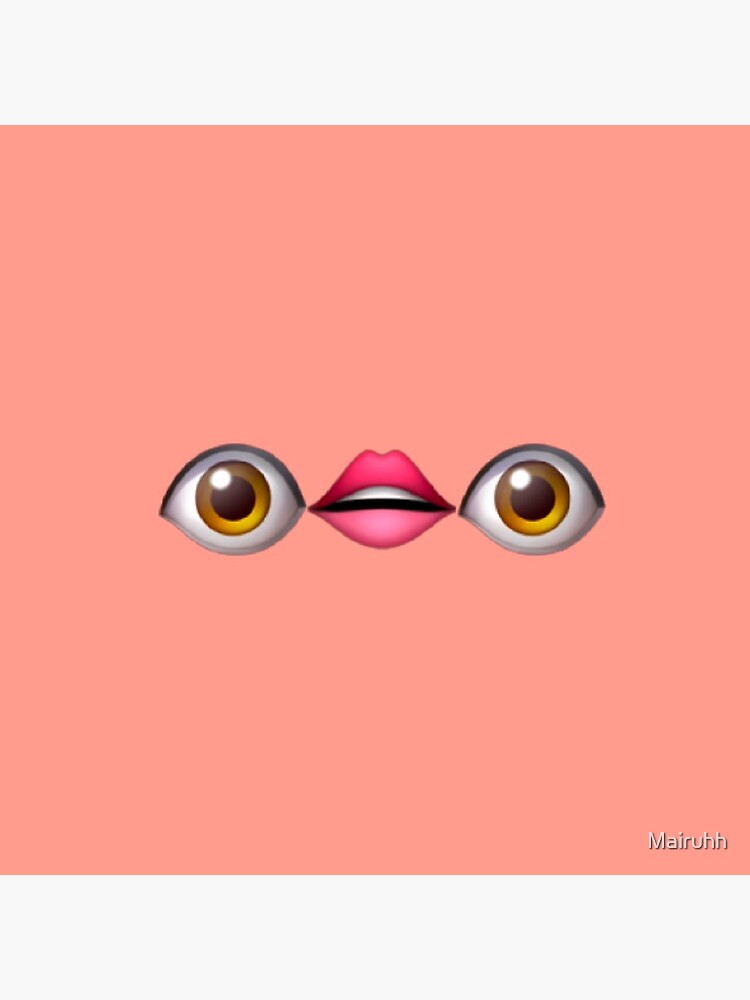 Eye lip eye emoji pair \