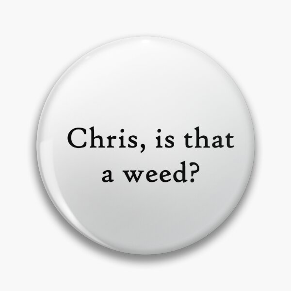 Item preview, Chris, is that a weed? - Vine Quote designed and sold by mikaylawiser.