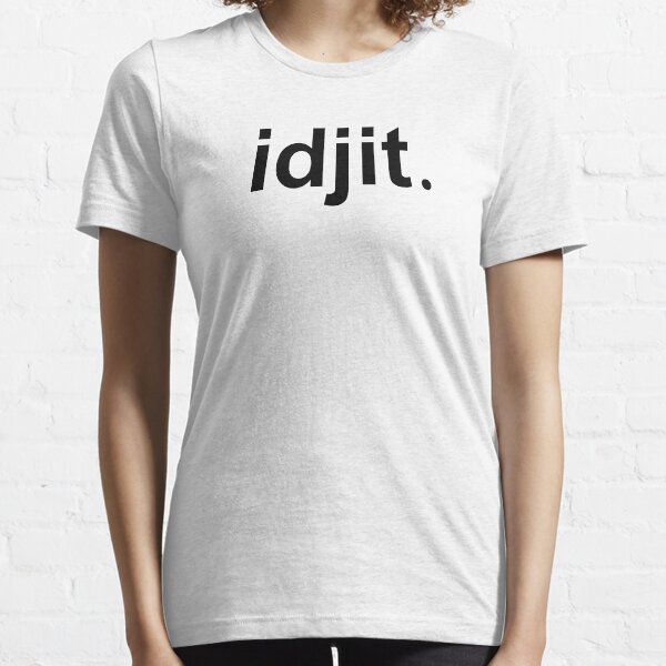 Idjit Essential T-Shirt