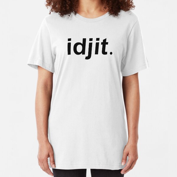 Idjit Camiseta ajustada