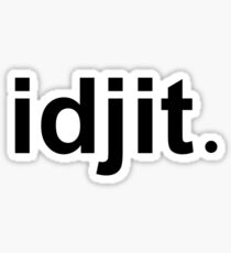 Idjit Sticker