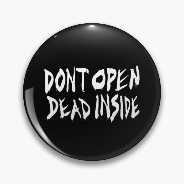 Item preview, DON'T OPEN dead inside designed and sold by pandollmonium.