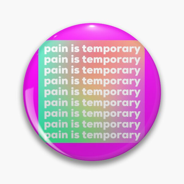 Item preview, PAIN IS TEMPORARY designed and sold by rubirice.