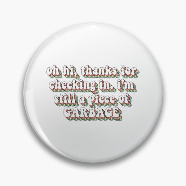 Item preview, hi thanks for checking i'm still a piece of garbage designed and sold by shopariana1993.