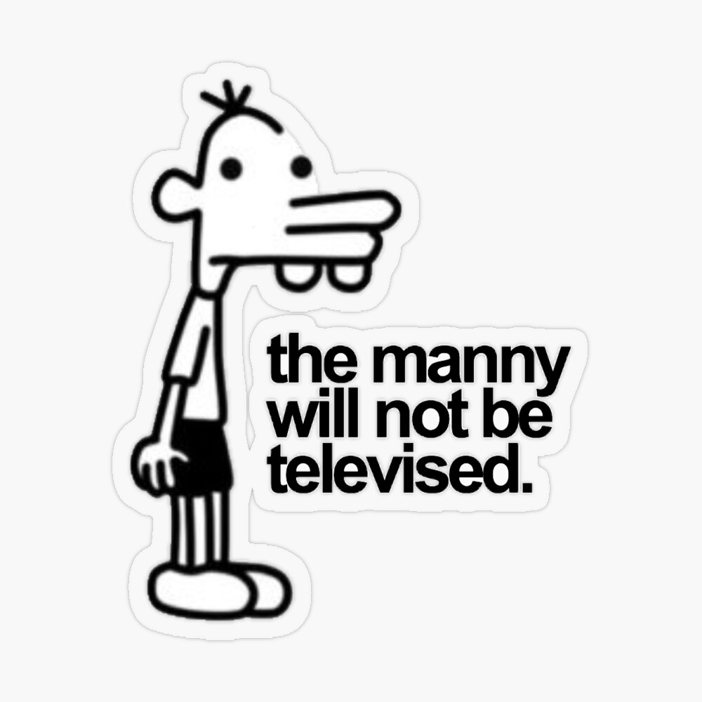 the manny will NOT be televised &quot; Sticker for Sale by 