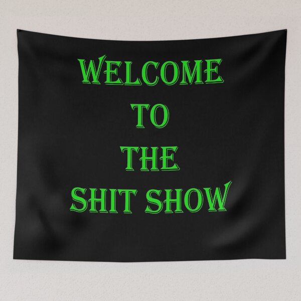 Item preview, Welcome to the Shit Show Word Design designed and sold by triangle-studio.