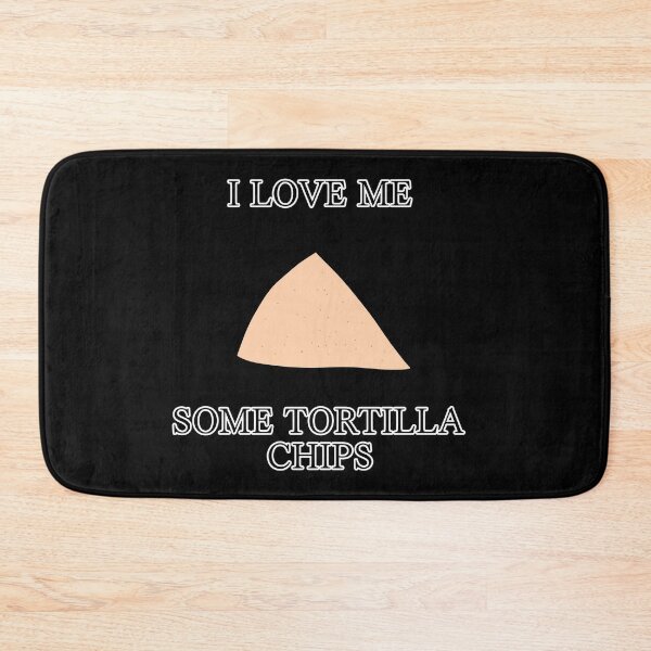 Item preview, I Love Me Some Tortilla Chips designed and sold by MetallicaMaster.