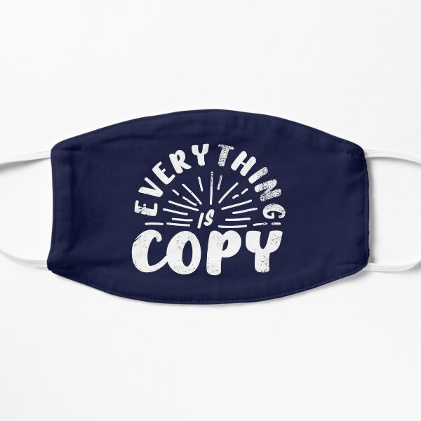 Everything is copy - Nora Ephron Flat Mask