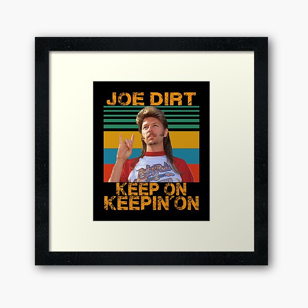 Joe Dirt Keep On Keepin On Vintage Trailer Trash White Trash Mullet