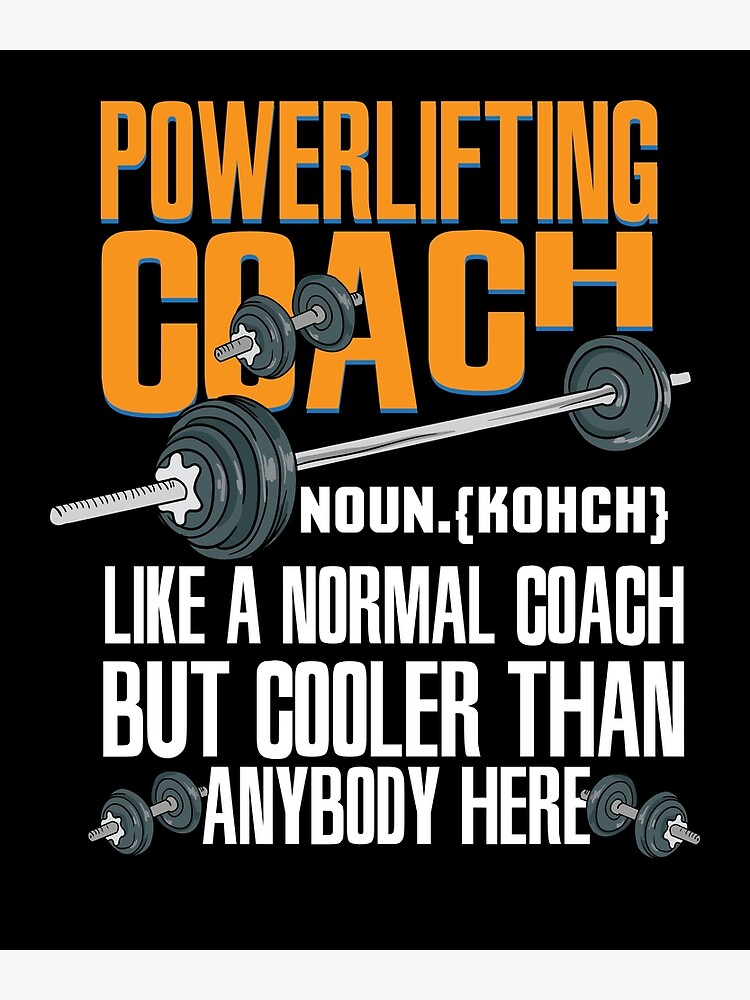 "Powerlifting Coach Definition For Gym Buddys graphic" Poster by
