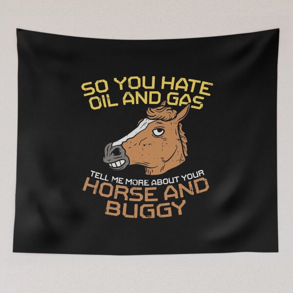 Item preview, So You Hate Oil Or Gas Tell Me More For A Roughneck print designed and sold by AYDreamers.