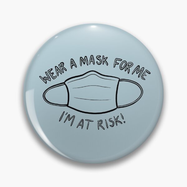 Item preview, Wear a Mask for Me I'm at Risk! designed and sold by Mackenzie Todd.