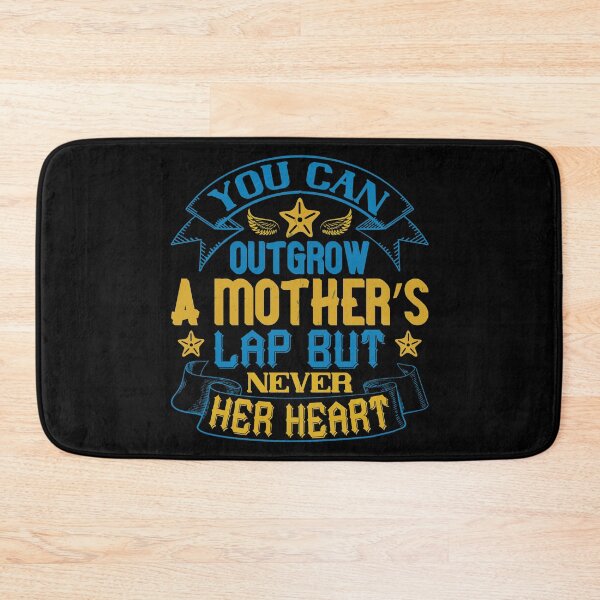 Item preview, You Can Outgrow A Mother’s Lap, But Never Her Heart designed and sold by GoodVibeDesign.